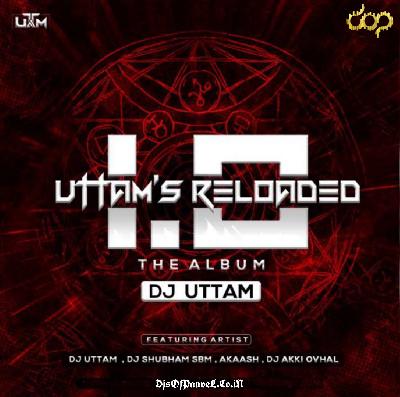 06. Dare To Love Mashup - DJ Uttam Mix